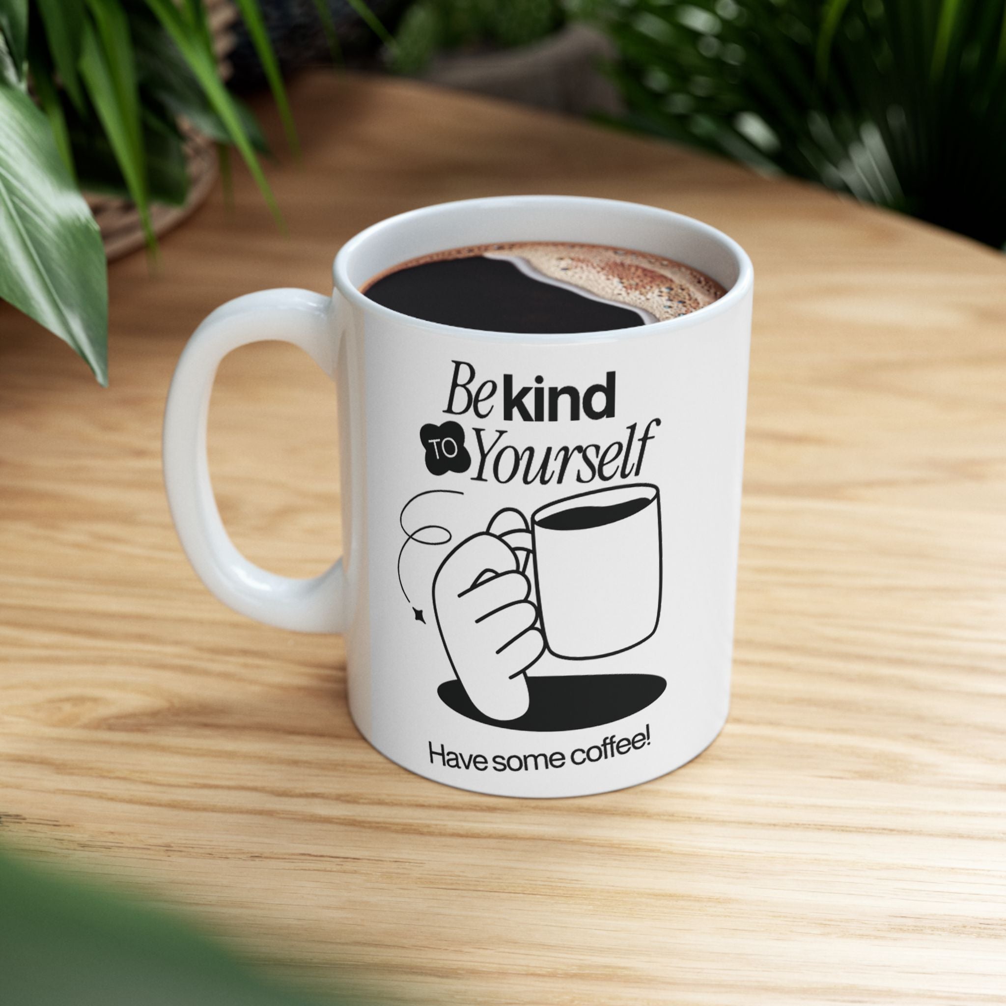 Be Kind To Yourself, Funny Ceramic Coffee Mug