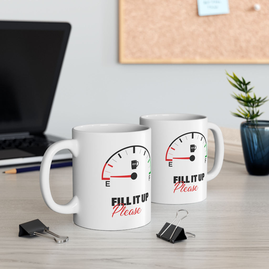 Fill It Up Please, Gas Gauge Custom Design Ceramic Mug