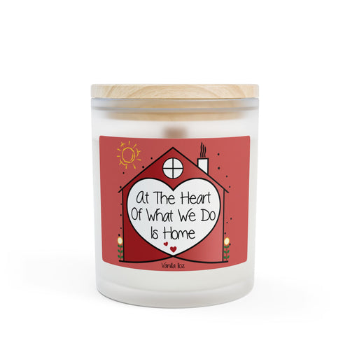 At The heart Of What We Do is Home, Frosted Glass Candle, 11oz. Home Decor, Aromatherapy, Inspirational Gift, Housewarming Present.