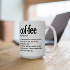 Humorous Coffee Definition Ceramic Mug — Funny Coffee Definition 11oz & 15oz