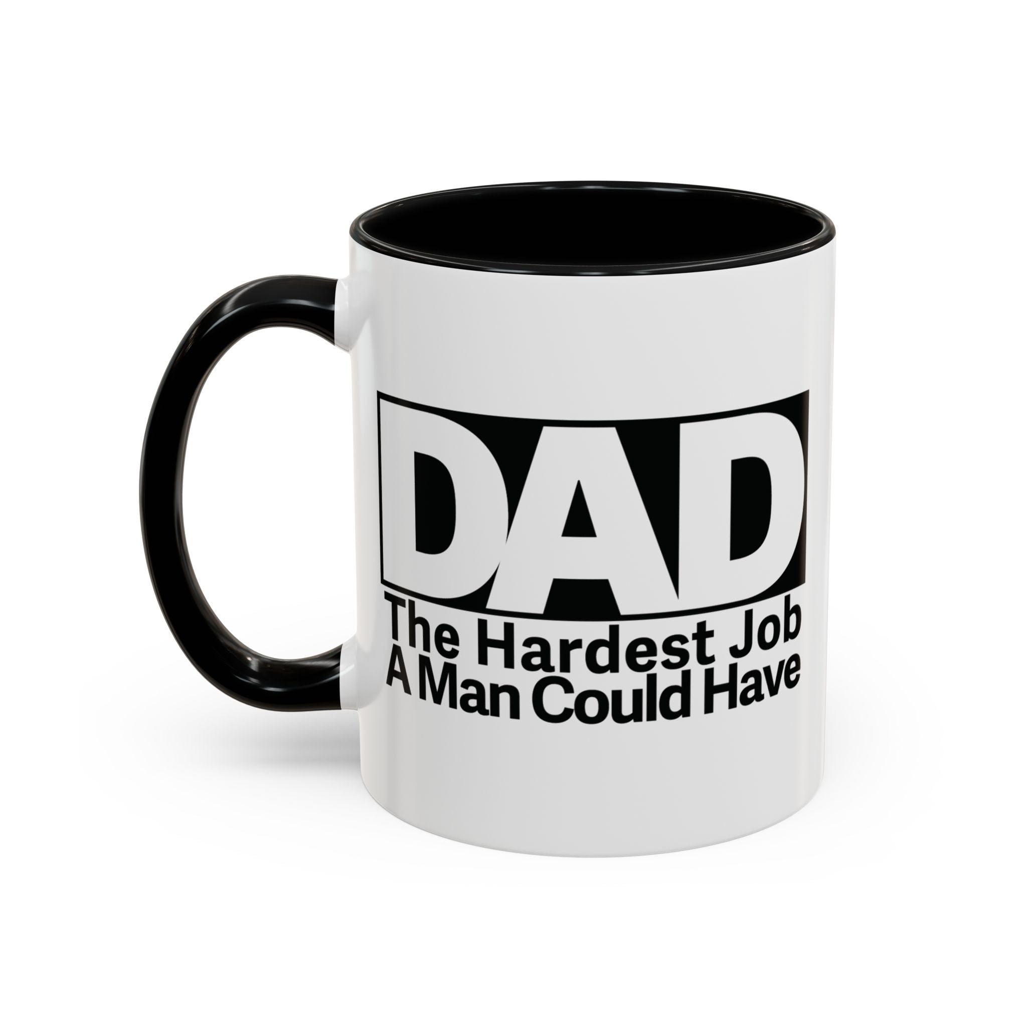 Dad's Hardest Job Coffee Mug, Gift for Father's Day, Birthday, Appreciation, Ceramic Drinkware, Inspirational Dad, Father Gift.