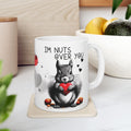 Im Nuts Over You Ceramic Mug, Custom Design Coffee Cup, Personalized Tea Mug, Funny Nut Lover Gift, Customized Love Drinkware, Romantic.