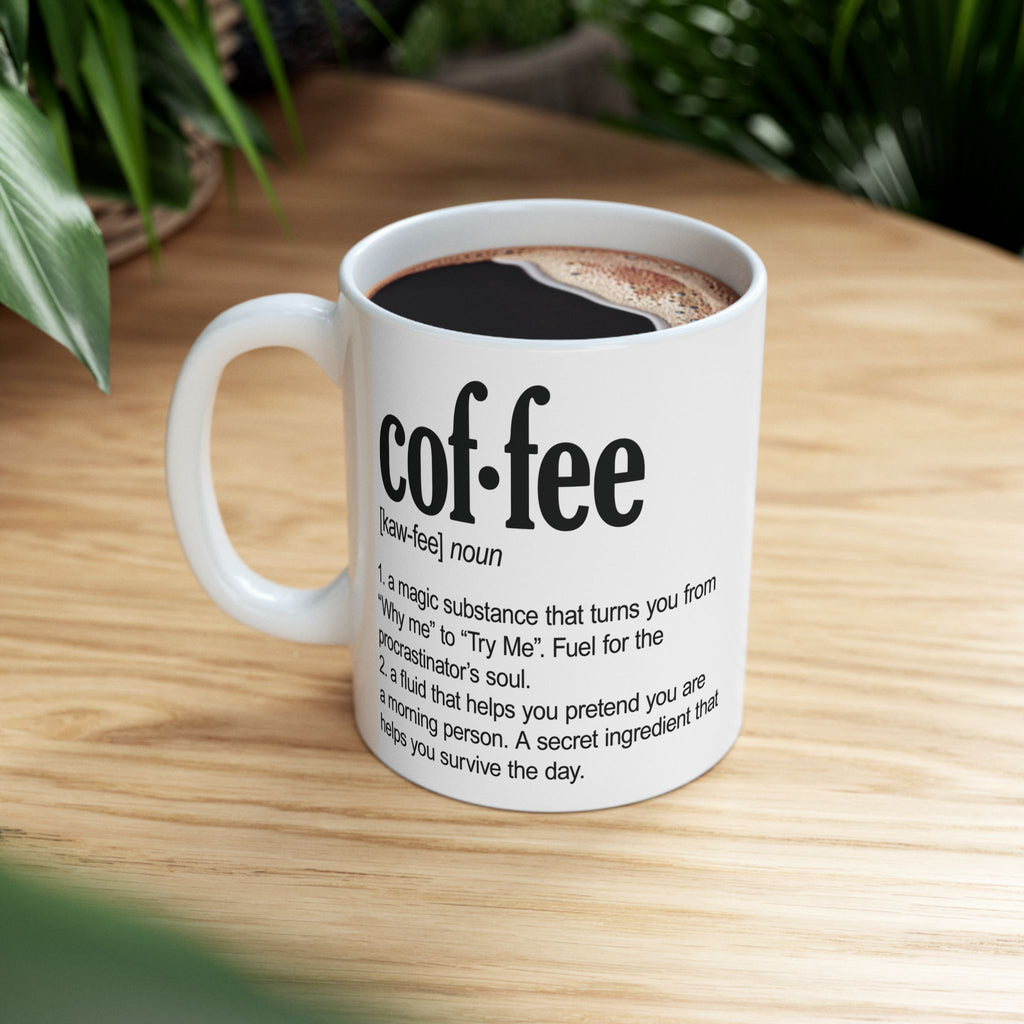 Humorous Coffee Definition Ceramic Mug — Funny Coffee Definition 11oz & 15oz