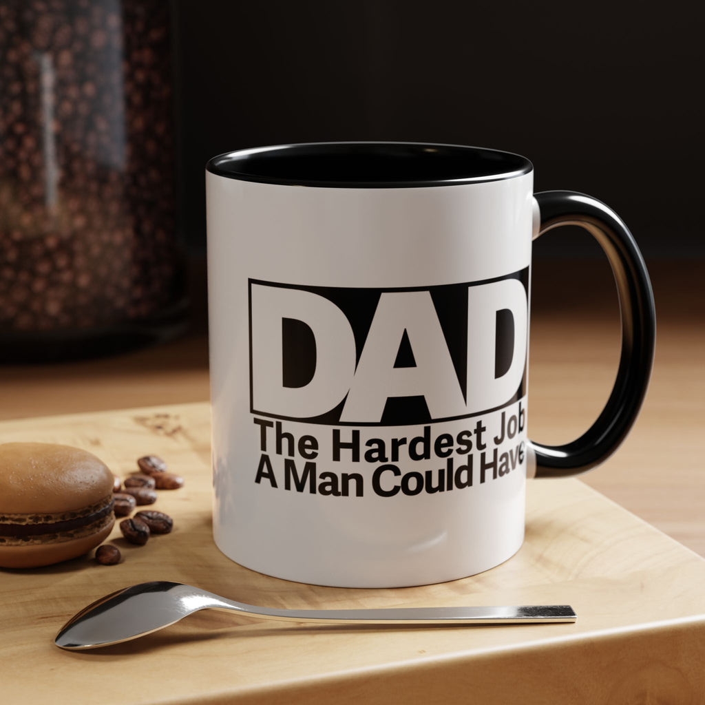 Dad's Hardest Job Coffee Mug, Gift for Father's Day, Birthday, Appreciation, Ceramic Drinkware, Inspirational Dad, Father Gift.