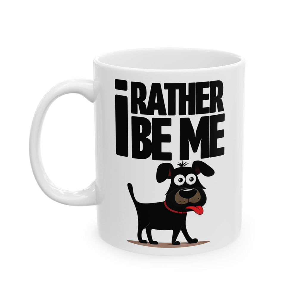 I Rather Be Me, Funny Dog Clip Art Ceramic Mug, Cute Dog Lover Gift, Dog Owner Coffee Cup, Pet Lover Tea Mug, Dog Mom, Dad Gift.