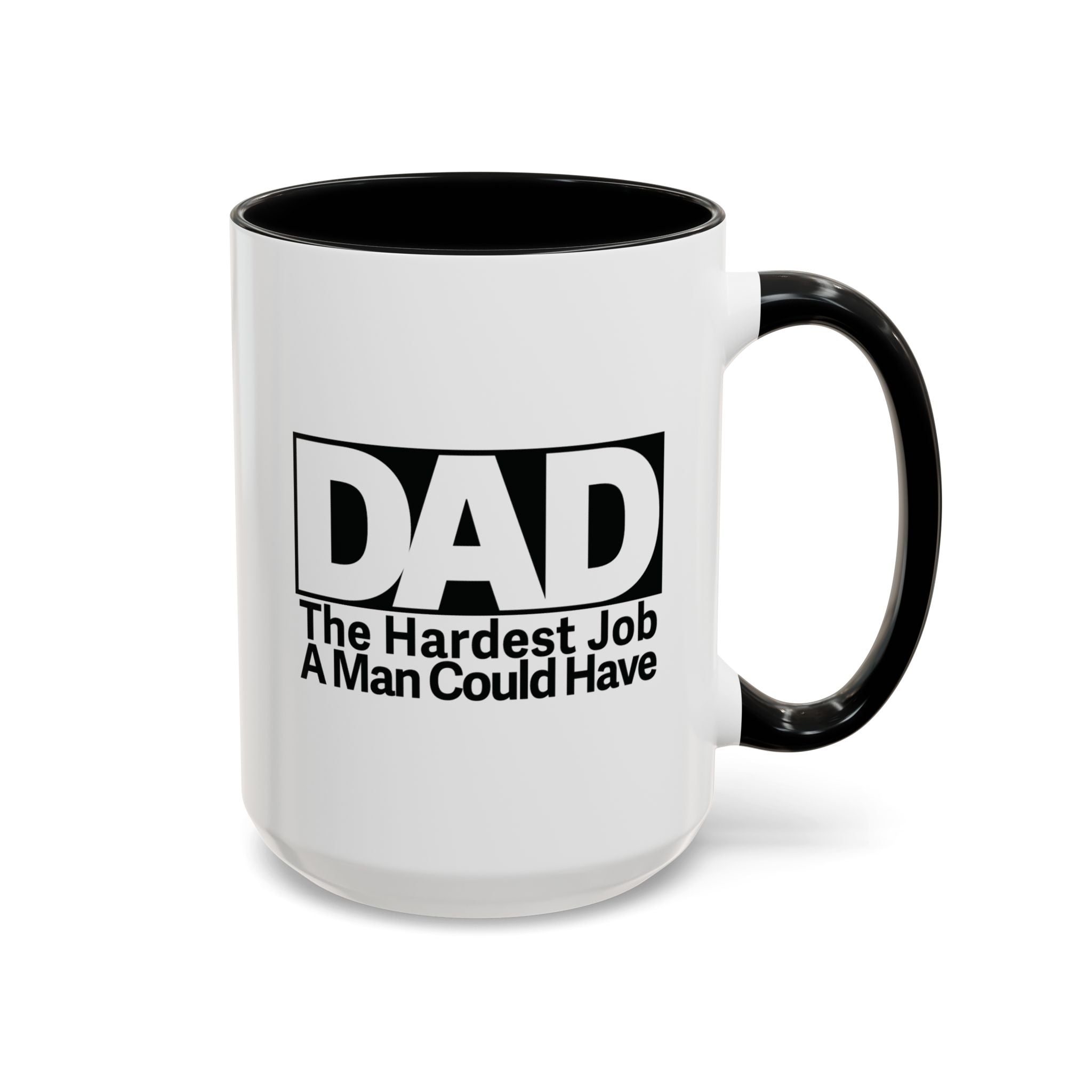 Dad's Hardest Job Coffee Mug, Gift for Father's Day, Birthday, Appreciation, Ceramic Drinkware, Inspirational Dad, Father Gift.