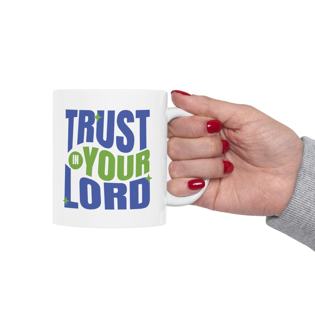Trust in Your Lord Ceramic Mug