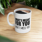 Motivational Mug—What's Meant For You Won't Miss You—Inspirational Quote Cup | Positive Affirmation Gift | Bold Typography Design
