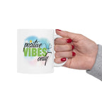 Positive Vibes 11 oz and 15 oz Ceramic Mug