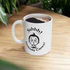 Sshhh! Nobody cares! Funny Slogan Ceramic Mug, Unique Tea Cup Gift Idea, Coffee Lover Gift, Office Humor Cup, Sarcastic Quote Mug.