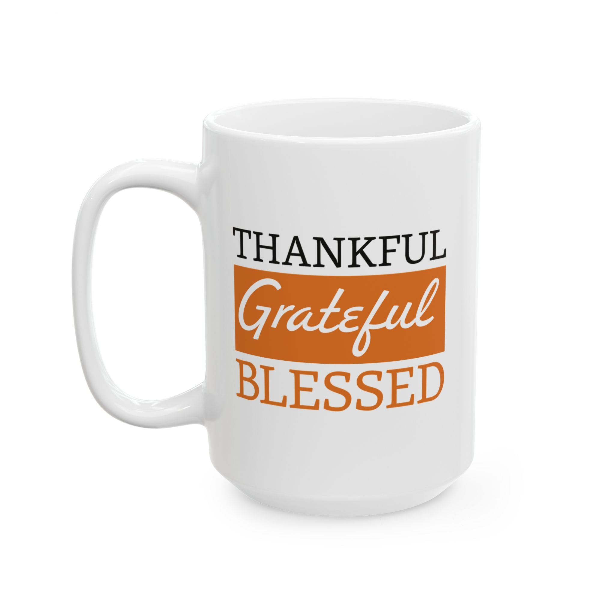 Thankful Grateful Blessed Ceramic Mug.
