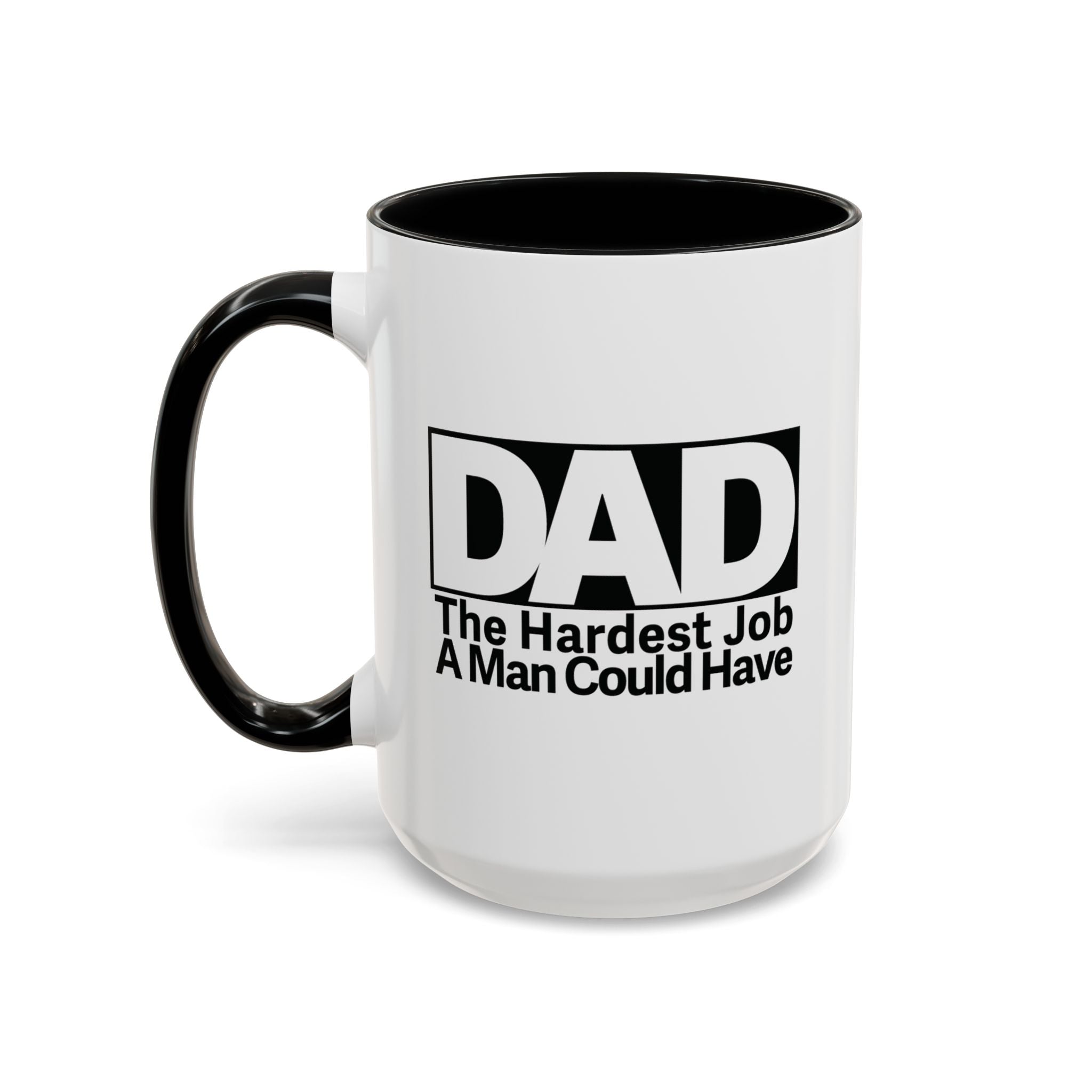 Dad's Hardest Job Coffee Mug, Gift for Father's Day, Birthday, Appreciation, Ceramic Drinkware, Inspirational Dad, Father Gift.