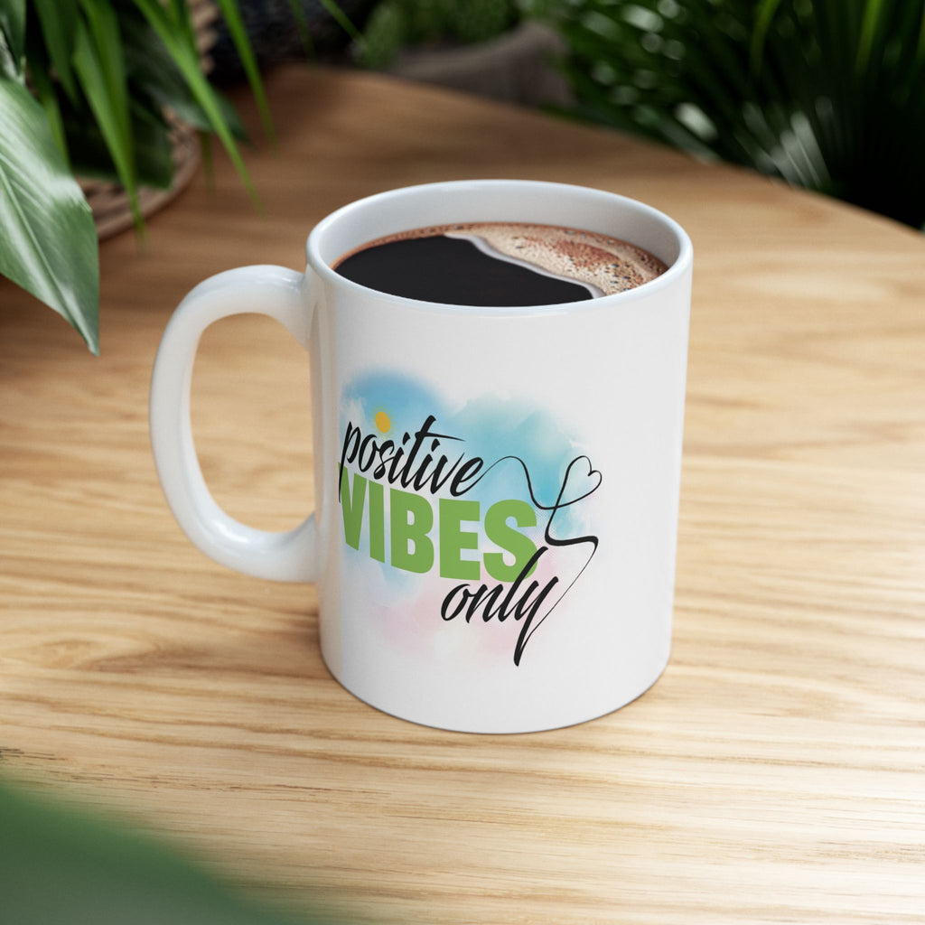 Positive Vibes 11 oz and 15 oz Ceramic Mug