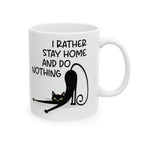 I Rather Stay Home And Do Nothing Ceramic Mug - Funny Cat Design Coffee Cup, Gift for Introverts, Lazy Day Lazy Cat Mug, Cat Lover Gift.
