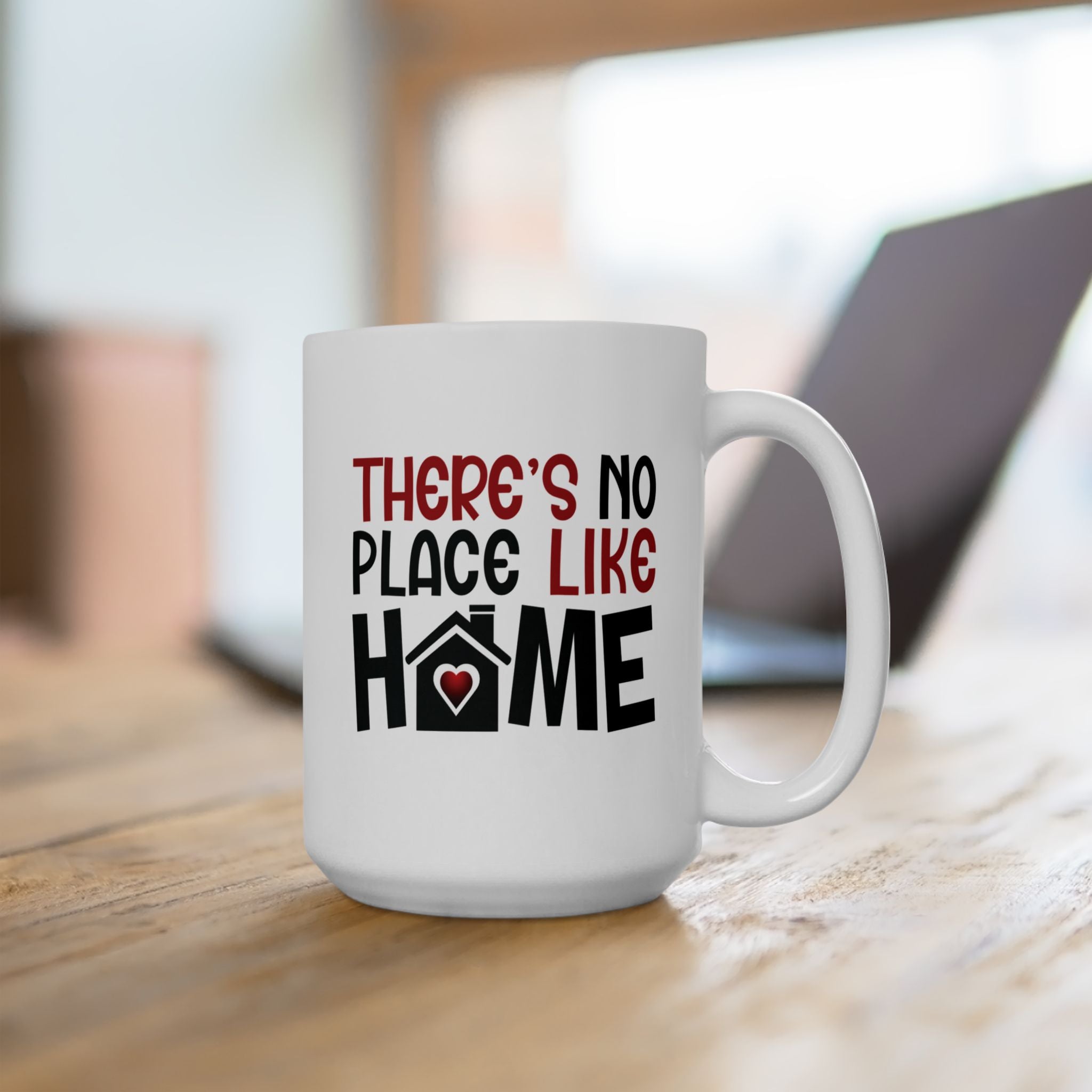 There's No Place Like Home, Custom Mug Design | Cozy Coffee Cup for Home Lovers, Gift for Housewarming, Family Home Mug.